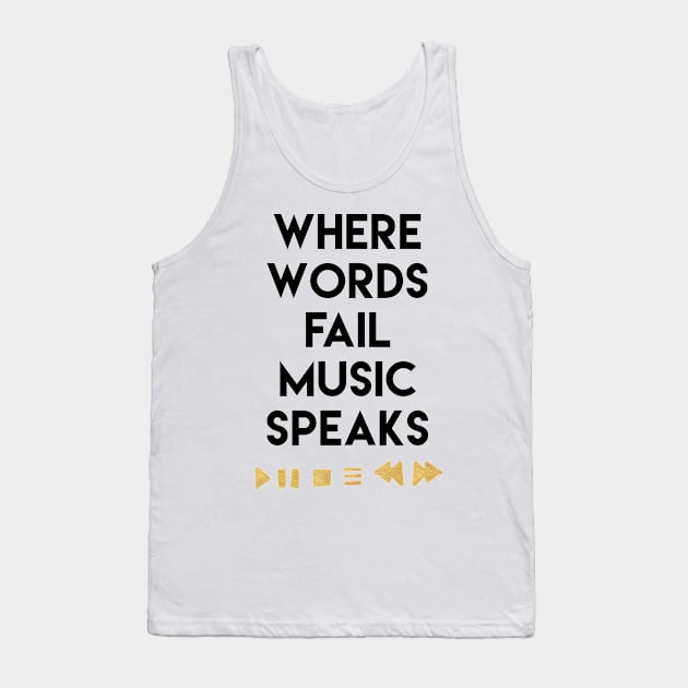 Where Words Fail Music Speaks Tank Top by deificusArt